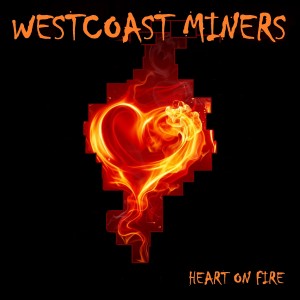 ดาวน์โหลดและฟังเพลง Heart on Fire พร้อมเนื้อเพลงจาก Westcoast Miners