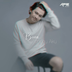 收听Bona的Tunggu Aku歌词歌曲