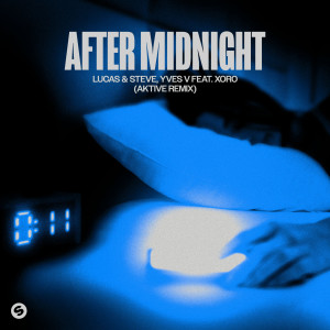 Lucas & Steve的專輯After Midnight (feat. Xoro) [Aktive Remix] (Extended Mix)