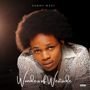 Wonders of Westside (Explicit) dari Sammy West