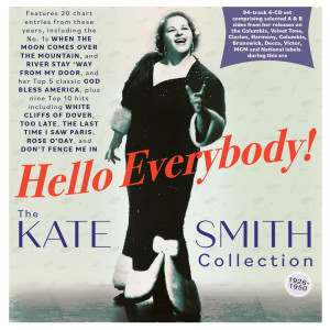 อัลบัม Hello Everybody! The Kate Smith Collection 1926-50 ศิลปิน Kate Smith