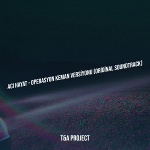 Listen to Acı Hayat - Operasyon Keman Versiyonu song with lyrics from T&A Project