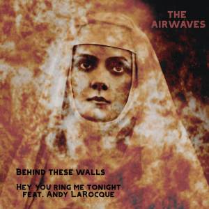 Behind These Walls/Hey You Ring Me Tonight dari The Airwaves