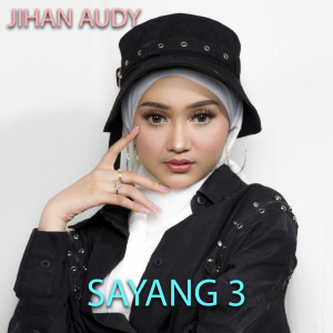 Dengarkan Sayang 3 lagu dari Jihan Audy dengan lirik