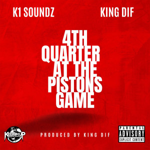 Album 4th Quarter At The Pistons Game (Explicit) from King Dif