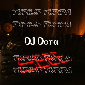 DJ Dora的專輯Tupilip Tupipa