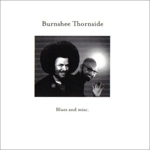 อัลบัม Blues and misc ศิลปิน Burnshee Thornside
