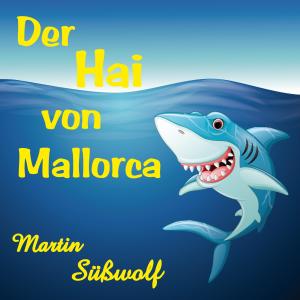 Der Hai von Mallorca dari Martin Süßwolf