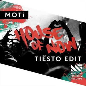 ดาวน์โหลดและฟังเพลง House Of Now (Tiësto Edit) พร้อมเนื้อเพลงจาก MoTi