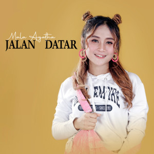 Listen to Jalan Datar song with lyrics from Mala Agatha