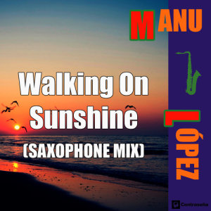 ดาวน์โหลดและฟังเพลง Walking on Sunshine พร้อมเนื้อเพลงจาก Manu López