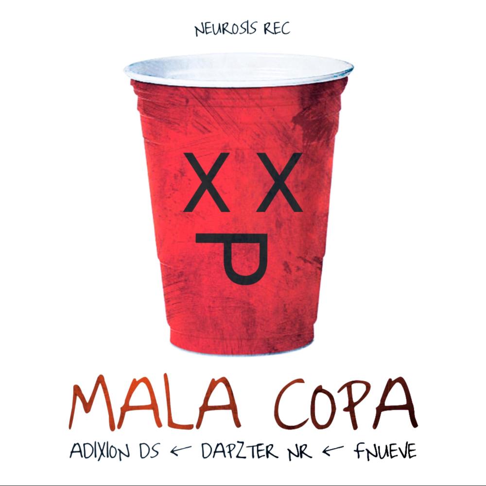 Mala Copa (feat. Adixion DS & FNueve) (Explicit)