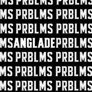 Album PRBLMS (Explicit) from Anglade