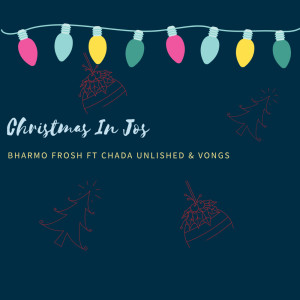 收聽Bharmo Frosh的Chrismas in Jos歌詞歌曲