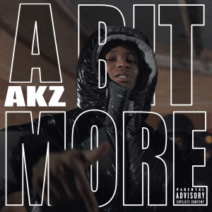 收聽Akz的A Bit More (Explicit)歌詞歌曲