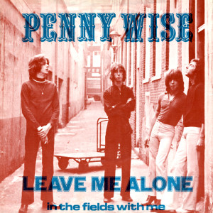 Dengarkan lagu Leave Me Alone nyanyian Penny Wise dengan lirik