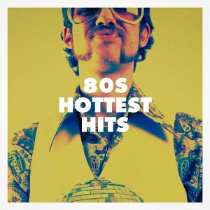 60's 70's 80's 90's Hits的专辑80s Hottest Hits