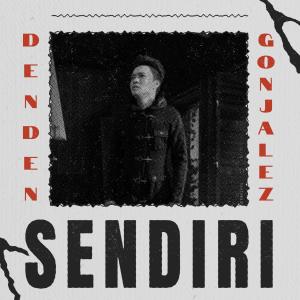 Dengarkan Sendiri lagu dari Denden Gonjalez dengan lirik