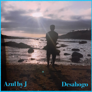 收听Azul by J的Desahogo歌词歌曲