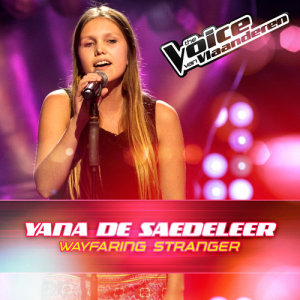 ดาวน์โหลดและฟังเพลง Wayfaring Stranger (The Voice Van Vlaanderen 2016) พร้อมเนื้อเพลงจาก Yana De Saedeleer