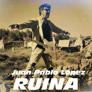 收聽Juan Pablo López的RUINA歌詞歌曲