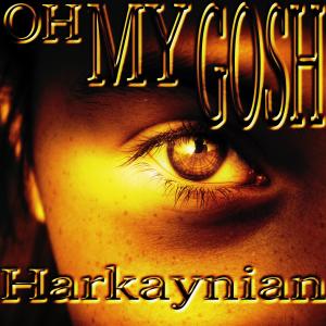 收聽Harkaynian的OH MY GOSH歌詞歌曲