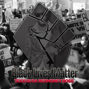 Texxus Redmoney的专辑Black Lives Matter