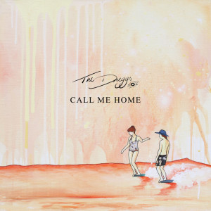 ดาวน์โหลดและฟังเพลง Call Me Home พร้อมเนื้อเพลงจาก The Dreggs