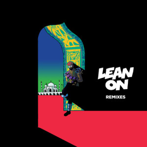 Album Lean On (Remixes Extended) oleh Major Lazer