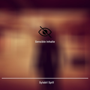 อัลบัม Sensible Inhalte (Explicit) ศิลปิน Sylabil Spill