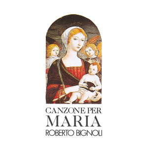 Roberto Bignoli的专辑Canzone Per Maria