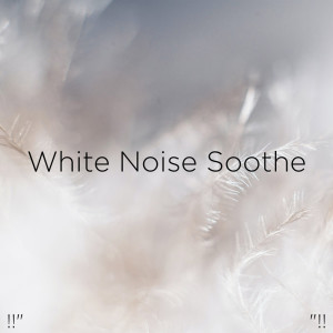 White Noise的專輯!!" White Noise Soothe "!!