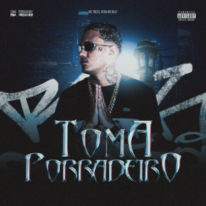 Album Toma Porradeiro (Explicit) oleh MC 7 Belo