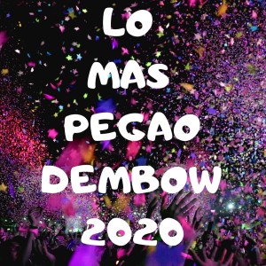 ดาวน์โหลดและฟังเพลง Lo Mas Pegao Dembow 2020 (el Alfa, Chimbala, Ceky Viciny, Bulova...) พร้อมเนื้อเพลงจาก Dj Perreo