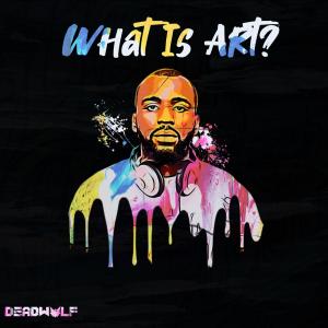 Album What Is Art? from DeadWvlf