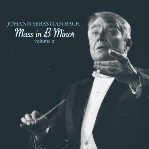 Album Bach: Mass in B Minor (Volume 2) (Explicit) oleh Saramae Endich