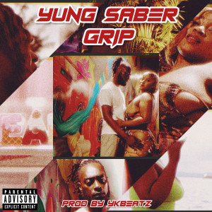 收聽Yung Saber的Grip (Explicit)歌詞歌曲