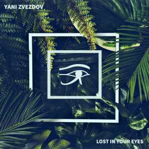 收听Yani Zvezdov的Lost in Your Eyes歌词歌曲