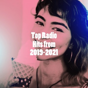 Album Top Radio Hits from 2019-2021 oleh Top 40 Hits