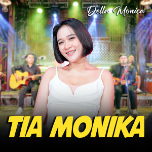 Dengarkan lagu Tia Monika nyanyian Della Monica dengan lirik