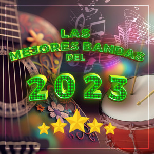 Various的專輯LAS MEJORES BANDAS DEL 2023 (Explicit)