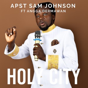 Listen to Holy City song with lyrics from Apst Sam Johnson