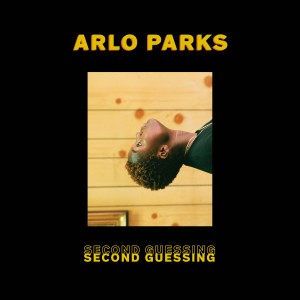 ดาวน์โหลดและฟังเพลง Second Guessing พร้อมเนื้อเพลงจาก Arlo Parks