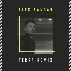 Listen to Terra Remix song with lyrics from Alek Sandar