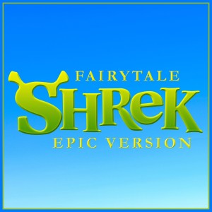 Fairytale from "shrek" (Epic Version)