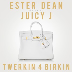 Ester Dean的專輯Twerkin 4 Birkin (feat. Juicy J) - Single