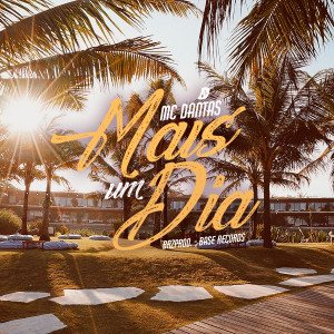 Album Mais Um Dia (Explicit) from MC Dantas