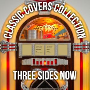 Three Sides Now的專輯Classic Covers Collection