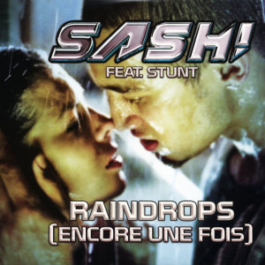 ดาวน์โหลดและฟังเพลง Raindrops (Encore une fois Pt. II) (Mark Ves Remix) พร้อมเนื้อเพลงจาก Sash!