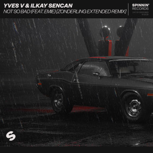收聽Yves V的Not So Bad (feat. Emie) (Zonderling Extended Remix)歌詞歌曲